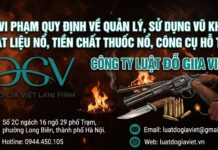 Luật sư bàn về Vi phạm quy định về quản lý, sử dụng vũ khí, vật liệu nổ, tiền chất thuốc nổ, công cụ hỗ trợ